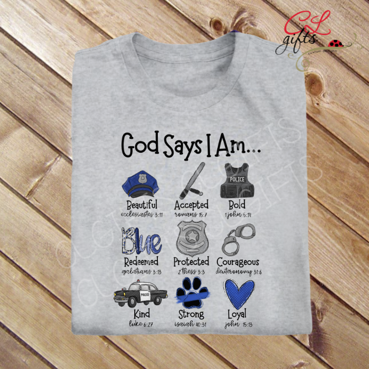 GOD SAYS I AM...POLICE OFFICER LEO CHRISTIAN T SHIRT