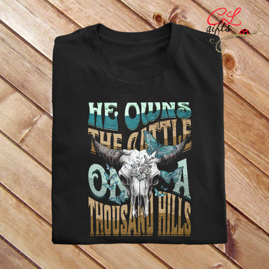 HE OWNS THE CATTLE ON A THOUSAND HILLS CHRISTIAN T SHIRT