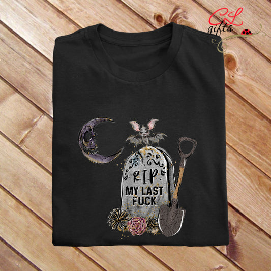 RIP MY LAST FUCK SARCASTIC FUNNY T SHIRT