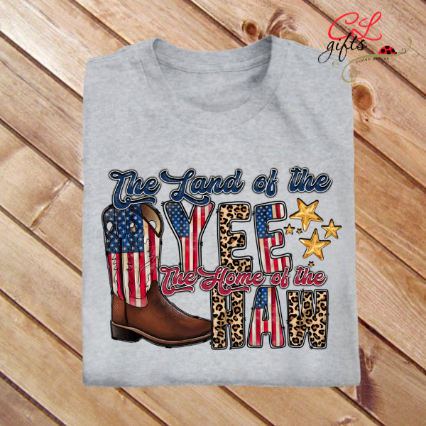 THE LAND OF THE YEE THE HOME OF THE HAW T SHIRT