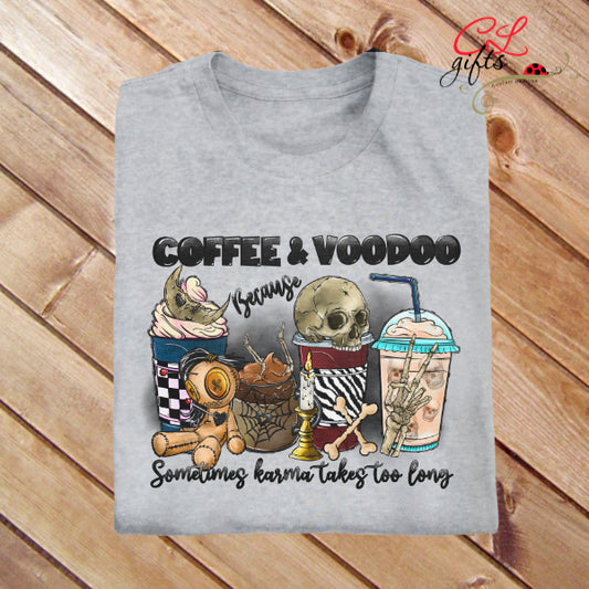 VOODOO BECAUSE KARMA TAKES TOO LONG COFFEE T SHIRT